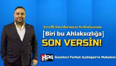 Ferhat Aydoğan: Biri de Bu Ahlaksızlığa Son Versin