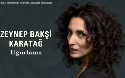 Zeynep Bakşi Karatağ - Uğurlama