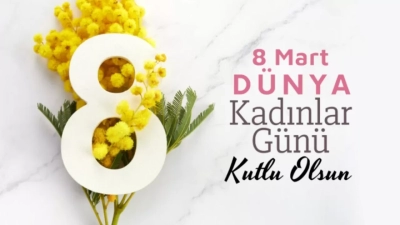 2023 En güzel, resimli ve anlamlı 8 Mart Dünya Kadınlar Günü sözleri