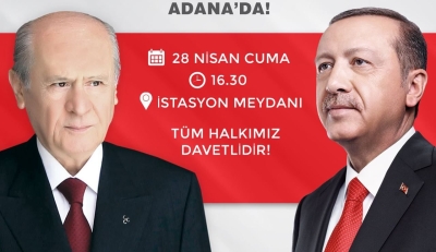 Cumhurbaşkanı Erdoğan ve Devlet Bahçeli 28 Nisan’da Adana’da