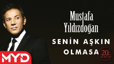 Mustafa Yıldızdoğan - Senin Aşkın Olmasa